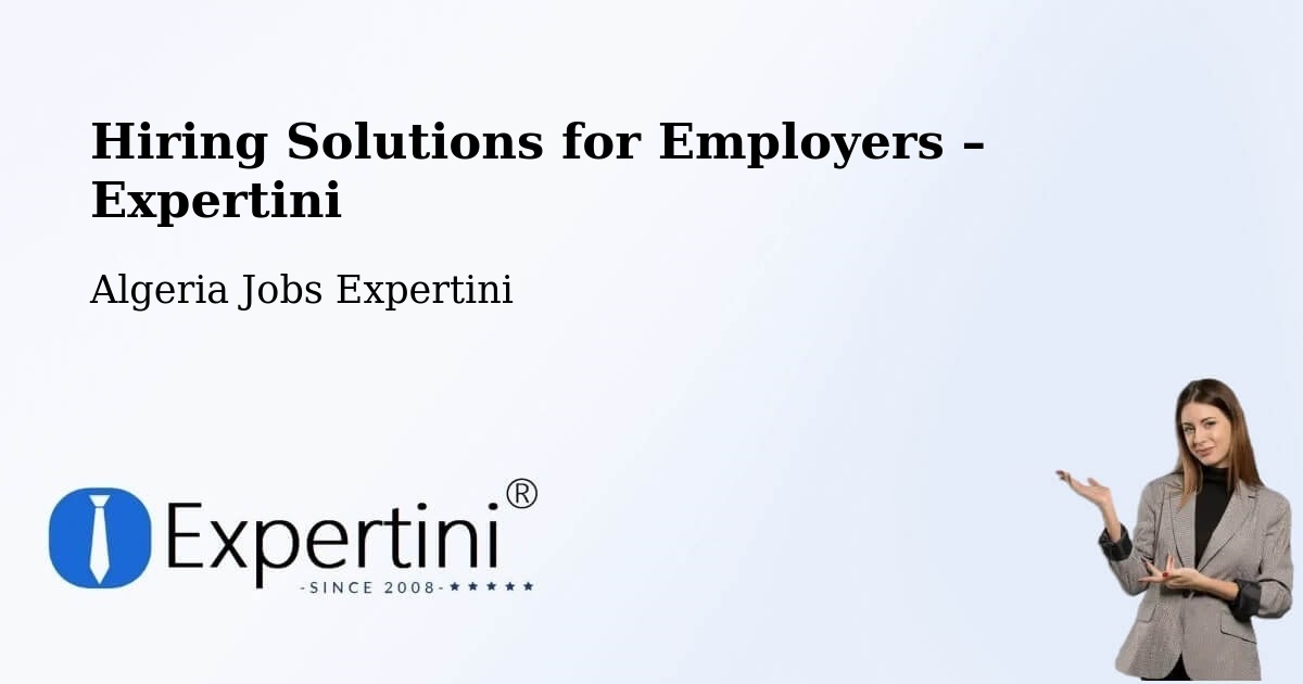 Hiring Solutions for Employers in Saïda - Saïda, Algeria Jobs Expertini